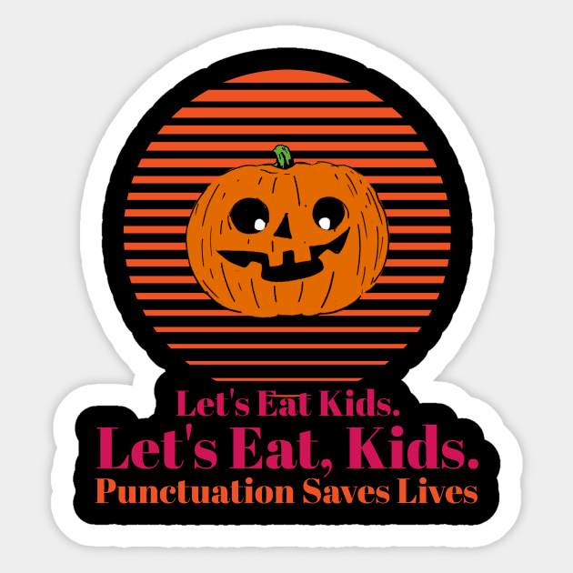 Lets Eat Kids Punctuation Pumpkin Sticker by Ken Adams Store